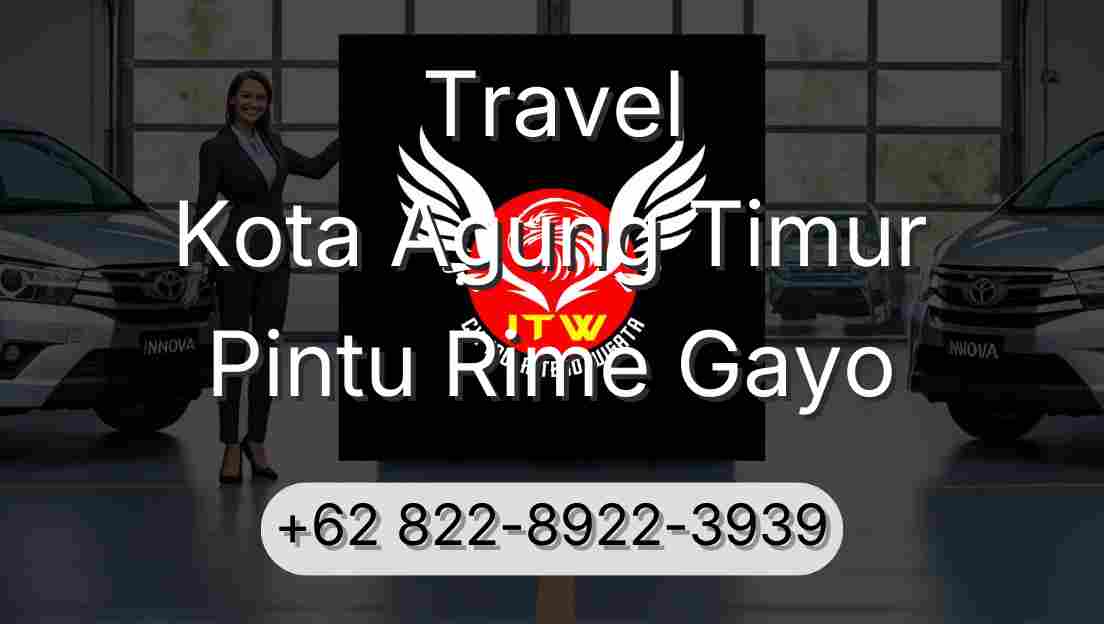 Travel Kota Agung Timur Pintu Rime Gayo