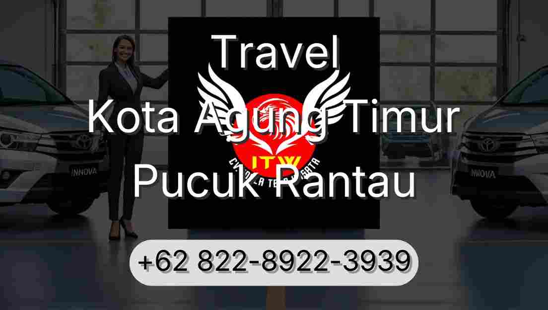 Travel Kota Agung Timur Pucuk Rantau
