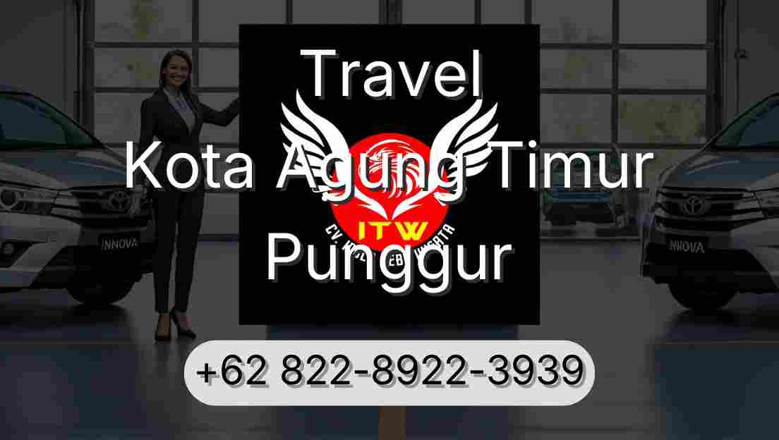 Travel Kota Agung Timur Punggur