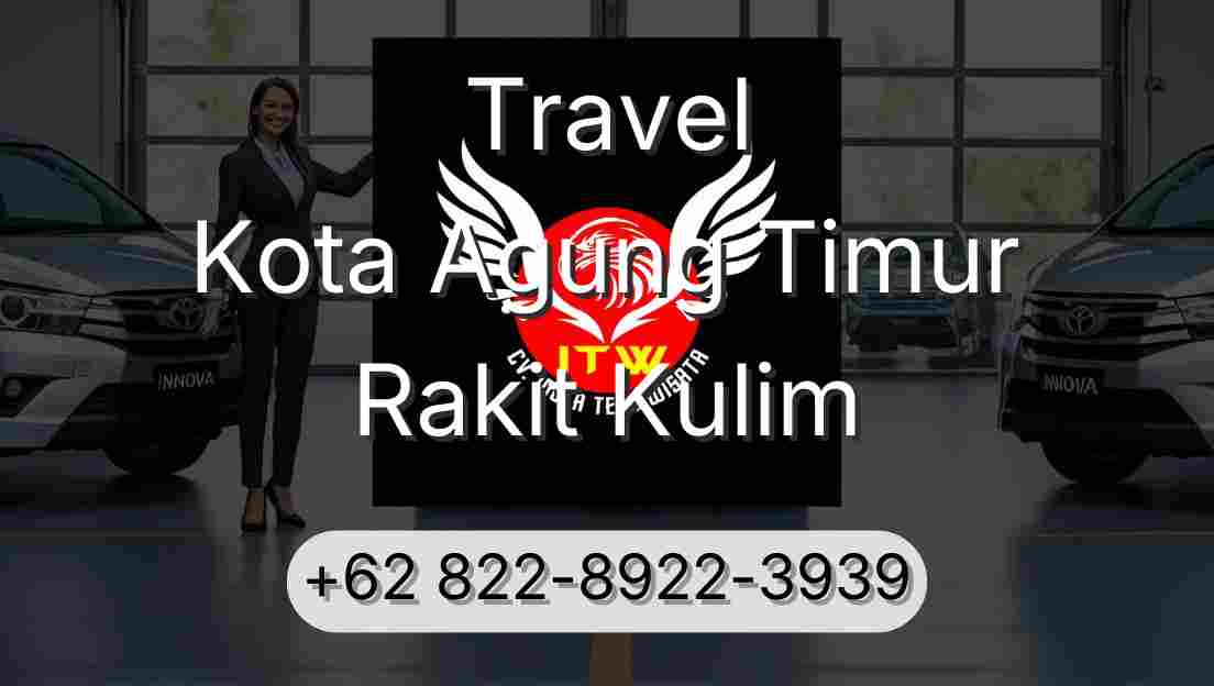 Travel Kota Agung Timur Rakit Kulim