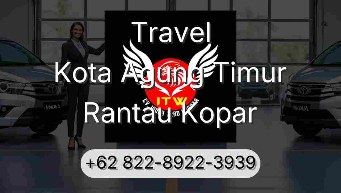 Travel Kota Agung Timur Rantau Kopar