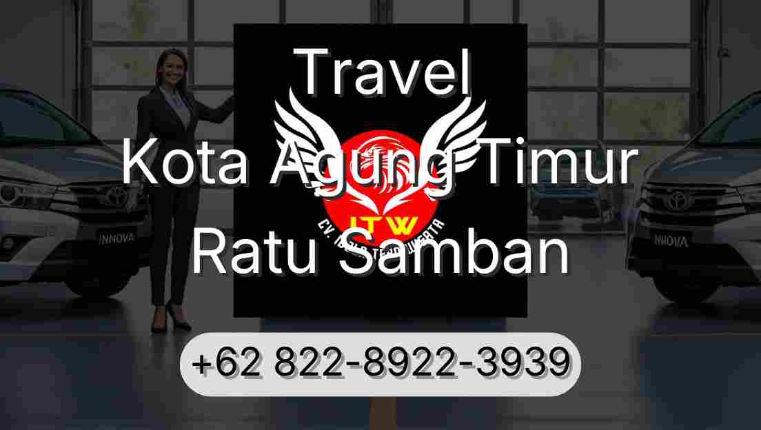 Travel Kota Agung Timur Ratu Samban