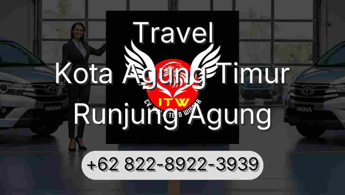 Travel Kota Agung Timur Runjung Agung