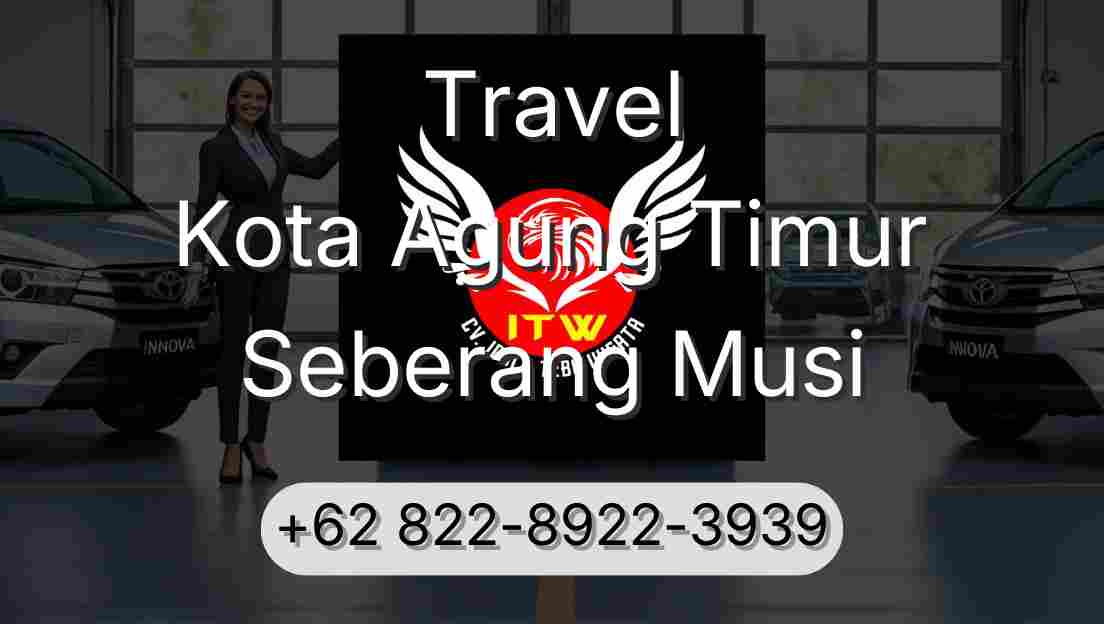 Travel Kota Agung Timur Seberang Musi