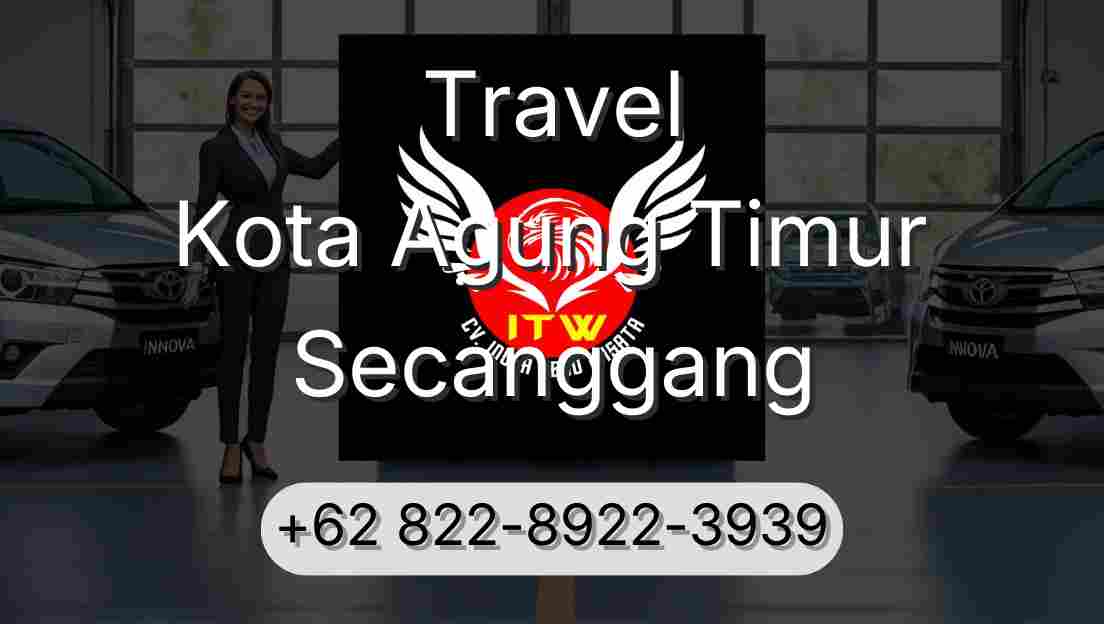 Travel Kota Agung Timur Secanggang
