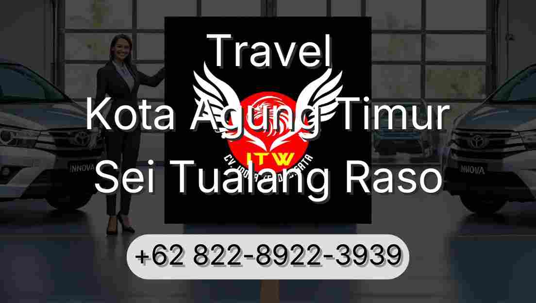Travel Kota Agung Timur Sei Tualang Raso