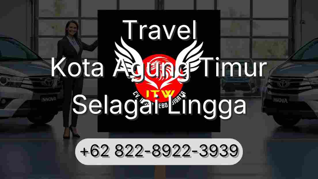 Travel Kota Agung Timur Selagai Lingga