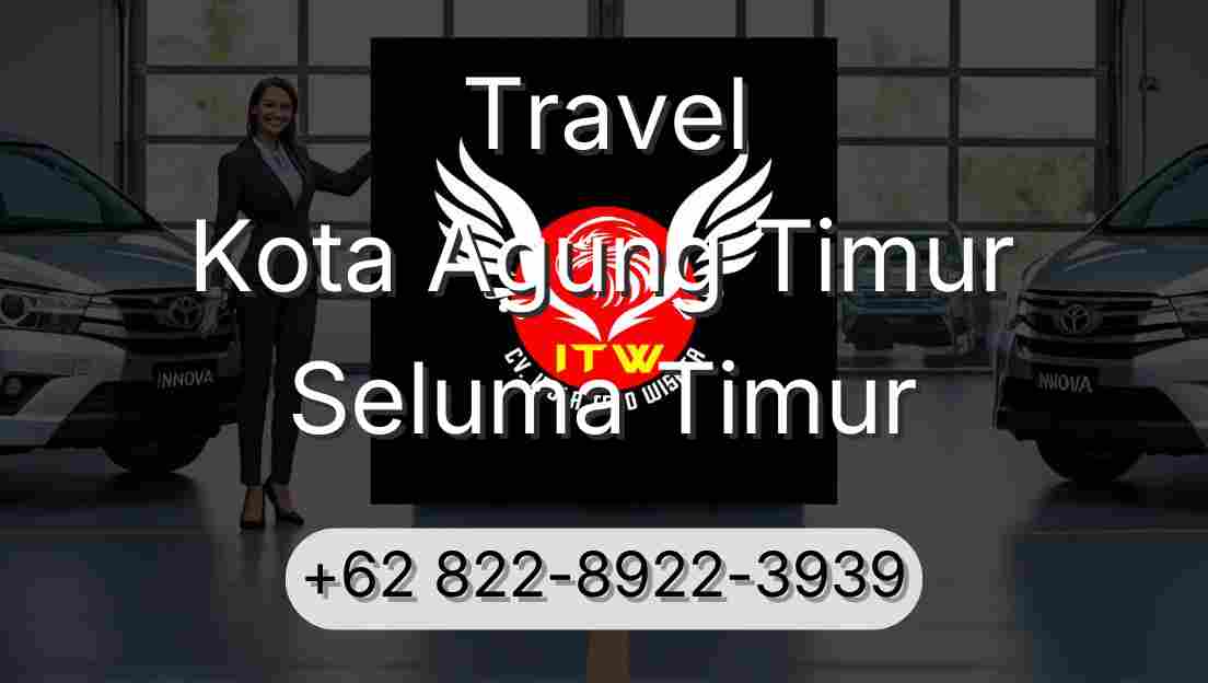 Travel Kota Agung Timur Seluma Timur