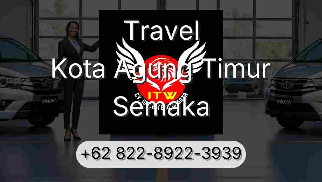Travel Kota Agung Timur Semaka