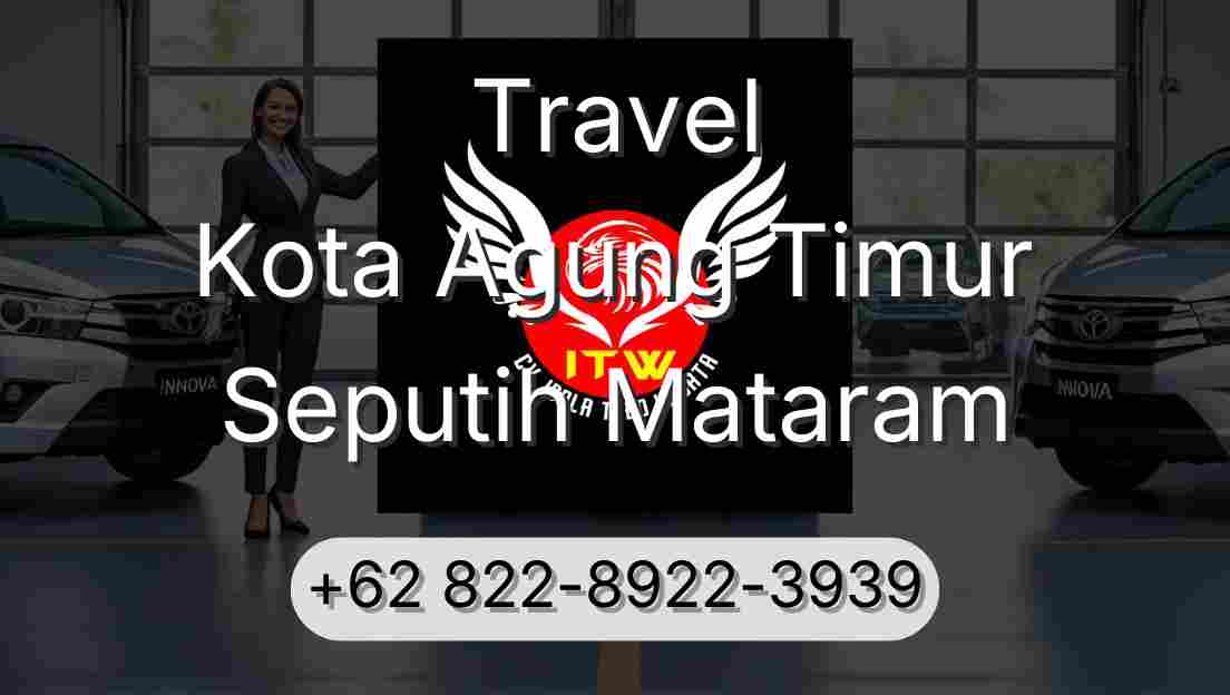 Travel Kota Agung Timur Seputih Mataram