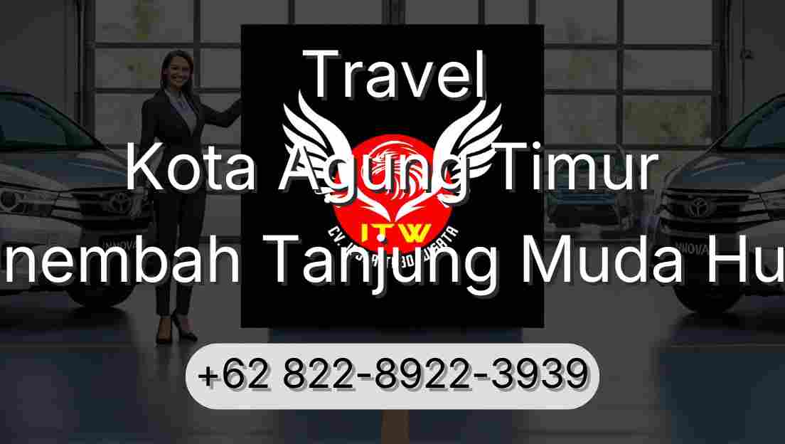 Travel Kota Agung Timur Sinembah Tanjung Muda Hulu