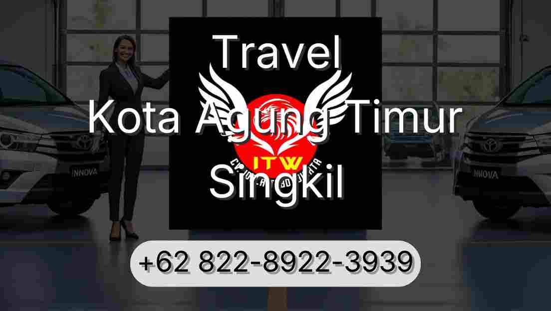 Travel Kota Agung Timur Singkil