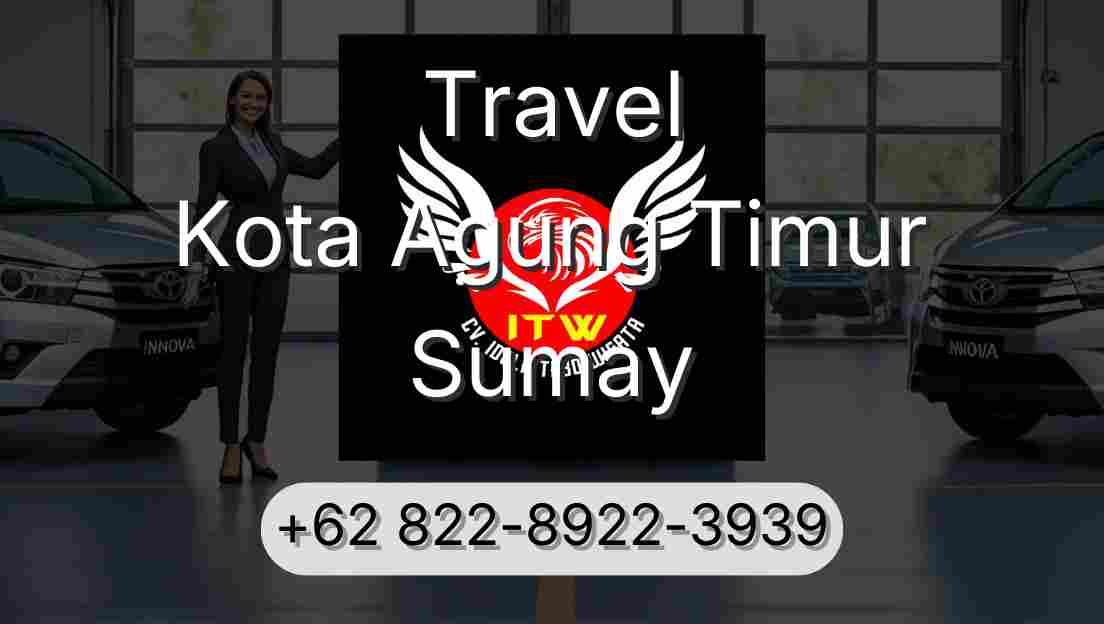 Travel Kota Agung Timur Sumay