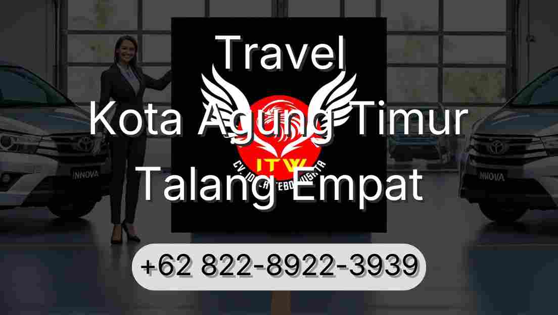 Travel Kota Agung Timur Talang Empat