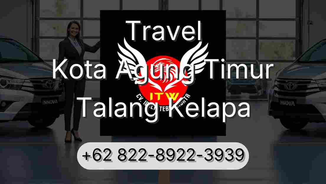 Travel Kota Agung Timur Talang Kelapa