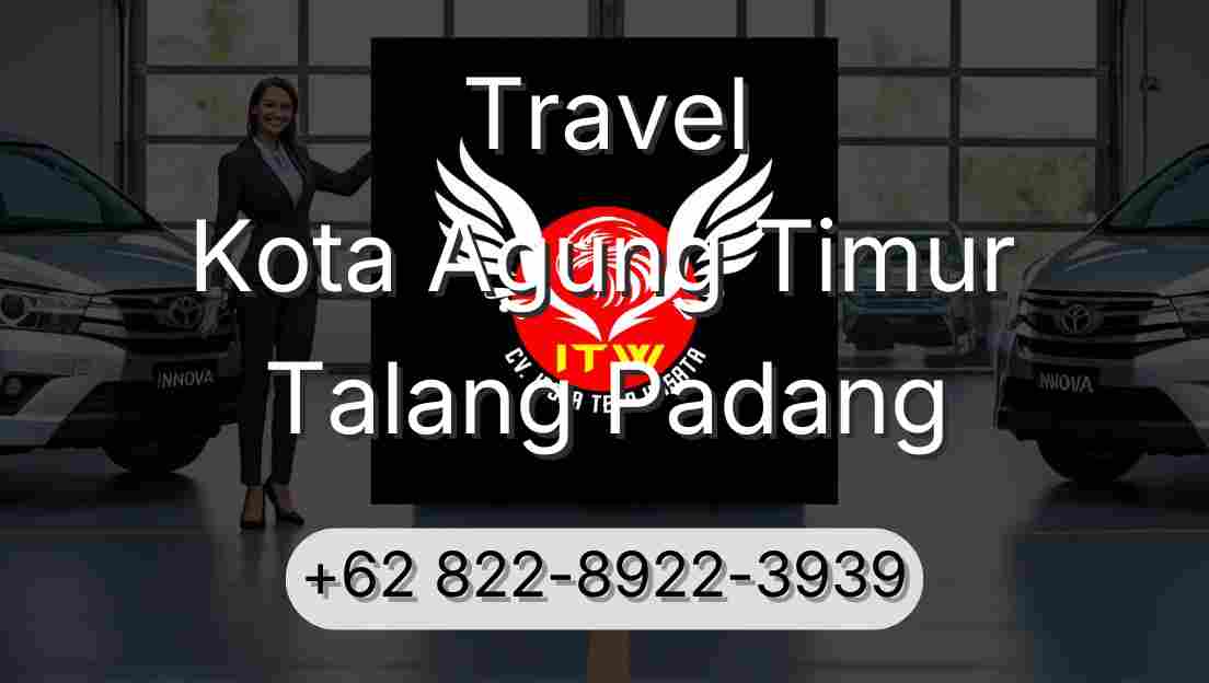 Travel Kota Agung Timur Talang Padang