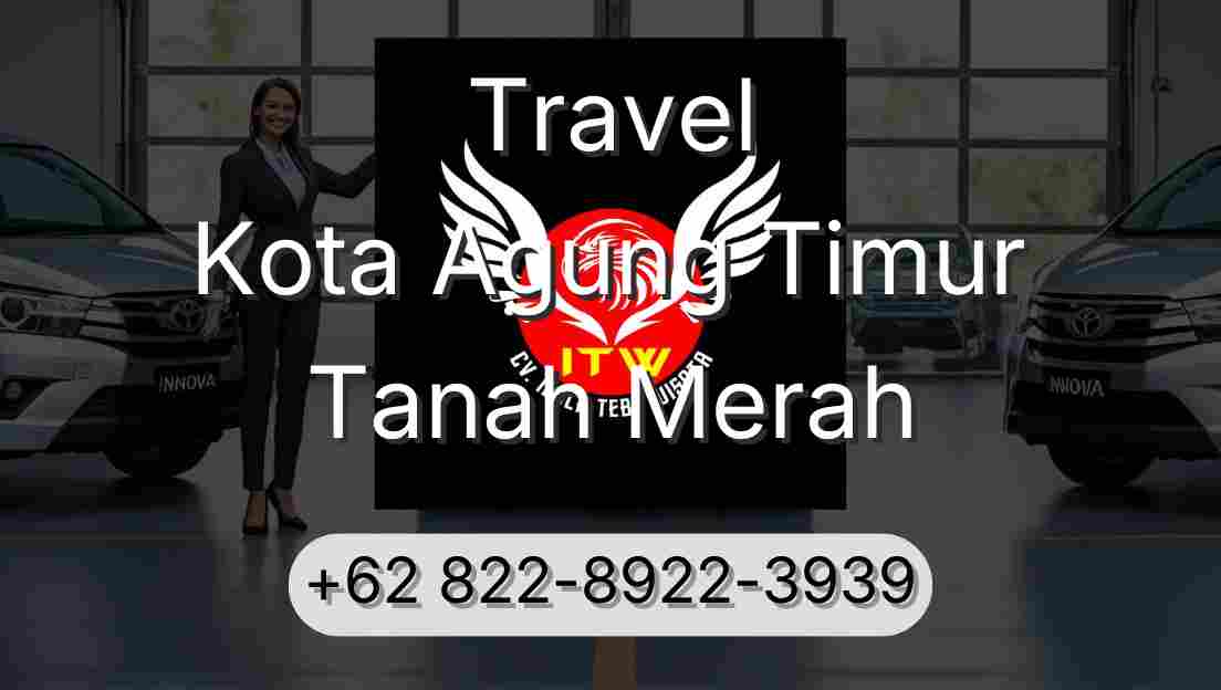 Travel Kota Agung Timur Tanah Merah