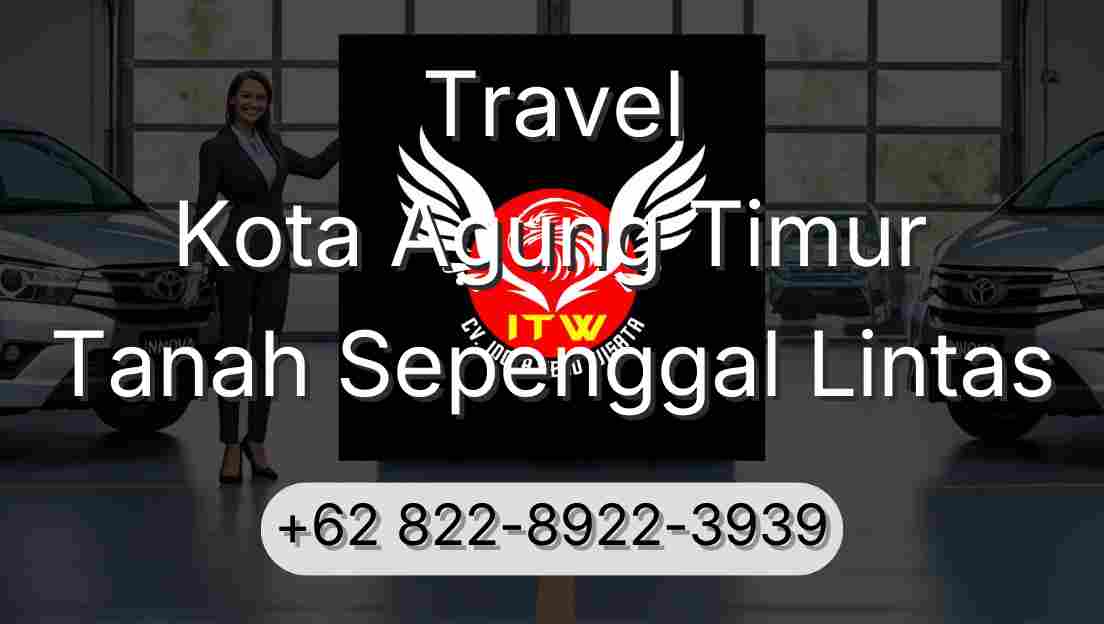Travel Kota Agung Timur Tanah Sepenggal Lintas