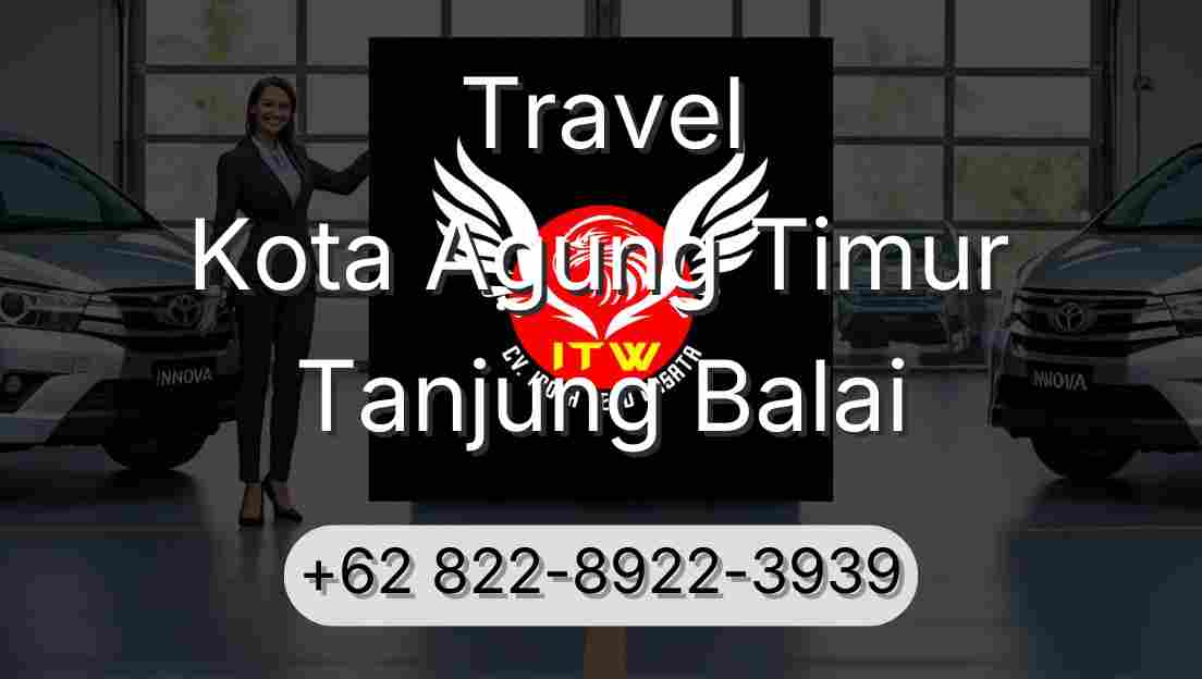 Travel Kota Agung Timur Tanjung Balai