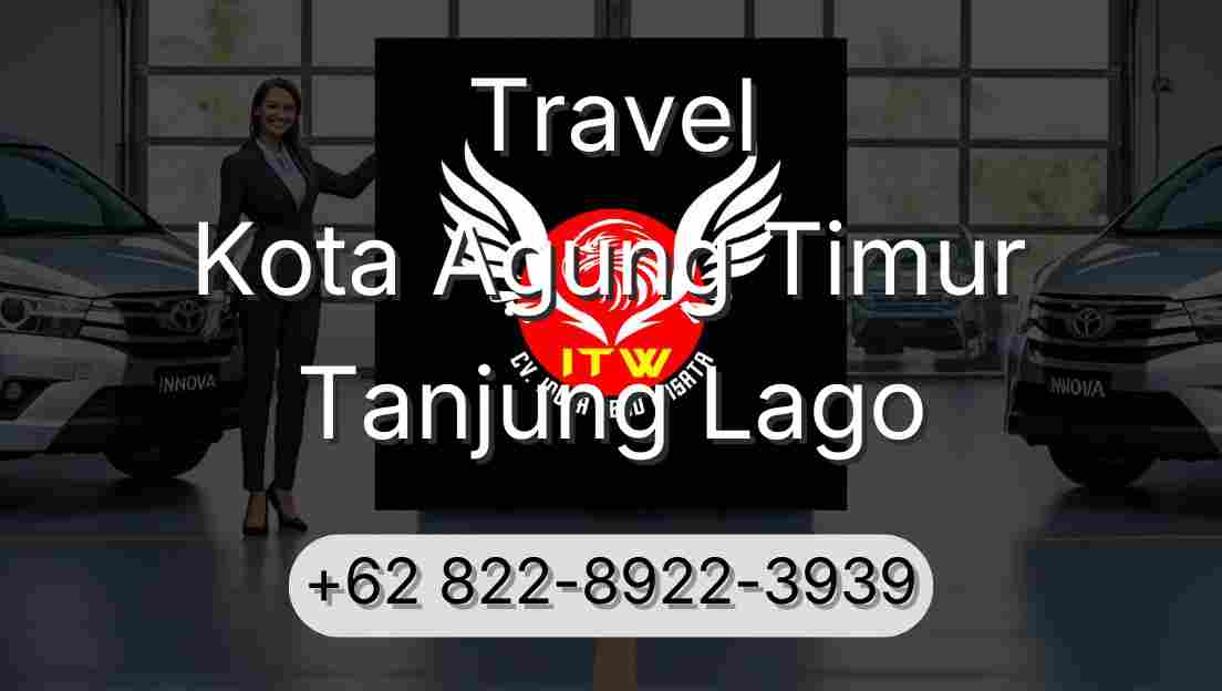 Travel Kota Agung Timur Tanjung Lago
