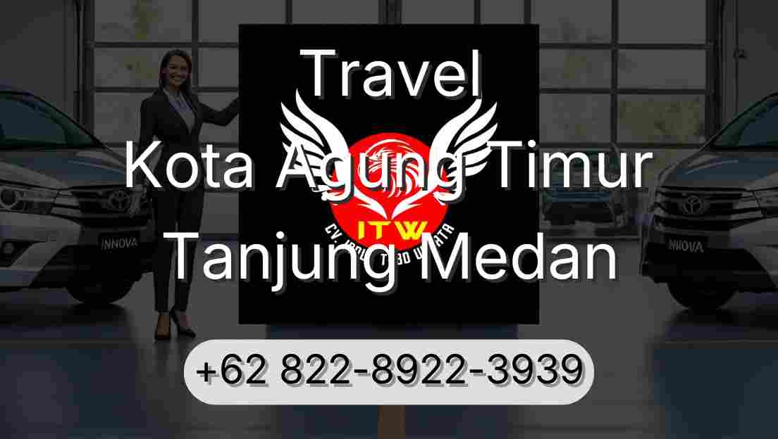 Travel Kota Agung Timur Tanjung Medan