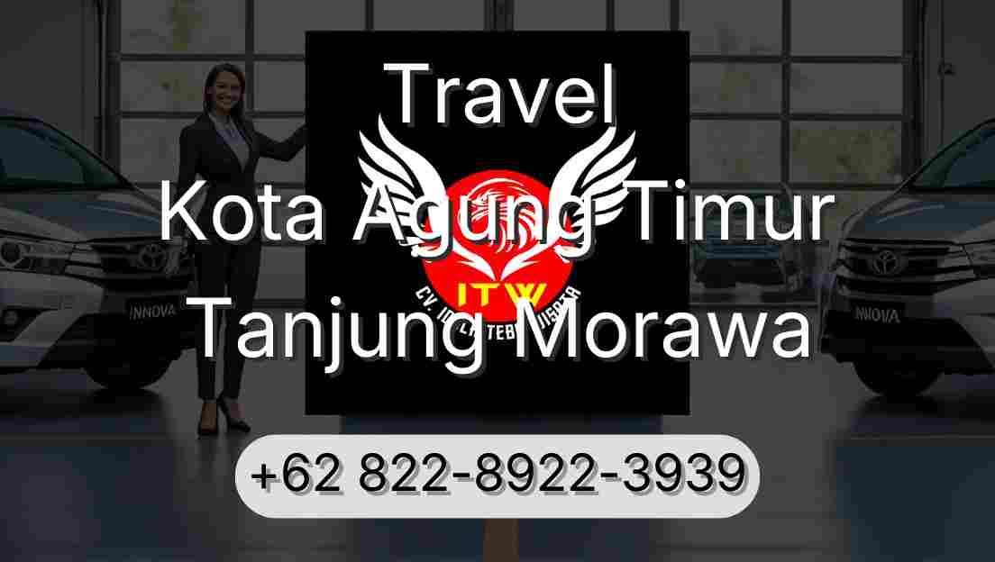 Travel Kota Agung Timur Tanjung Morawa