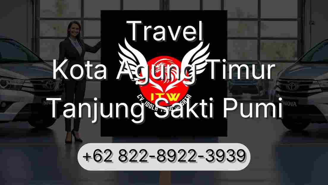 Travel Kota Agung Timur Tanjung Sakti Pumi