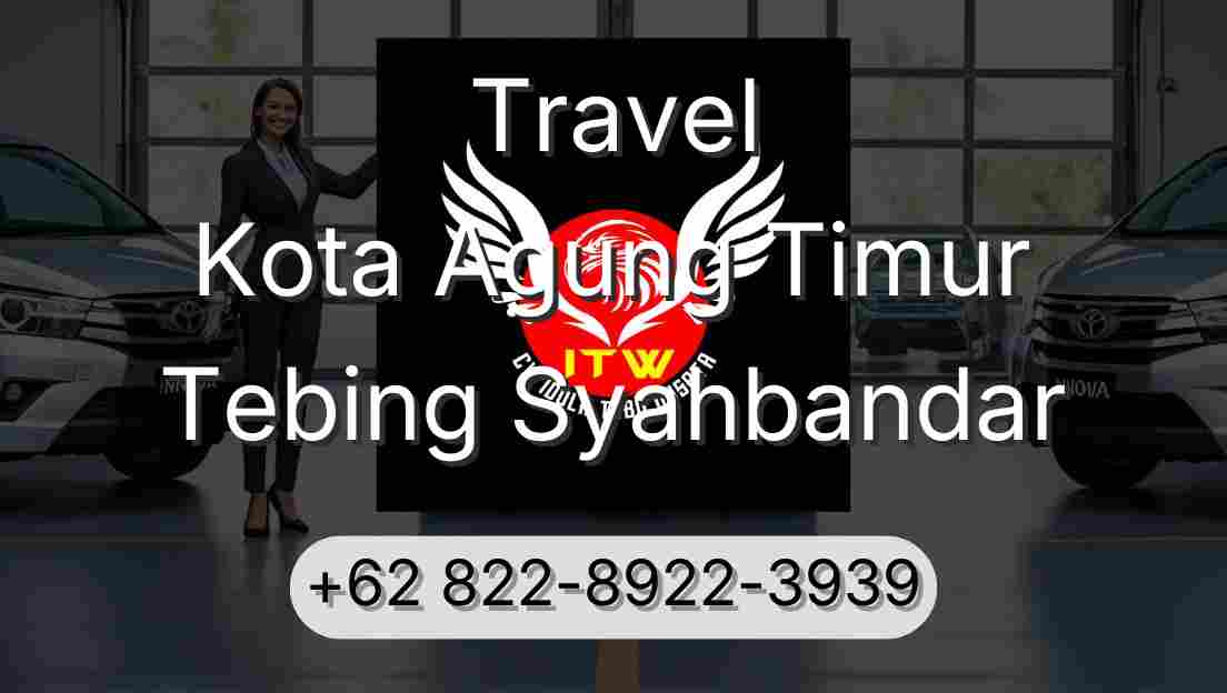 Travel Kota Agung Timur Tebing Syahbandar