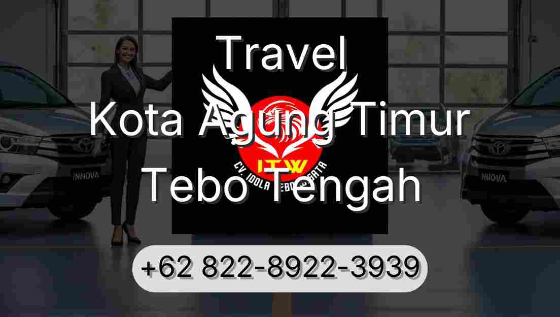 Travel Kota Agung Timur Tebo Tengah