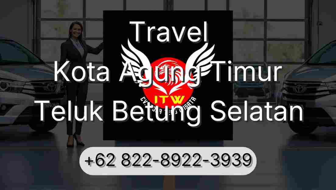 Travel Kota Agung Timur Teluk Betung Selatan