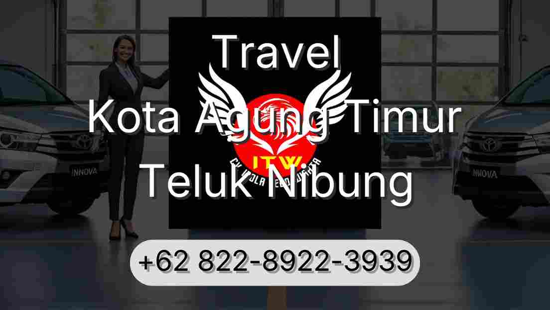 Travel Kota Agung Timur Teluk Nibung