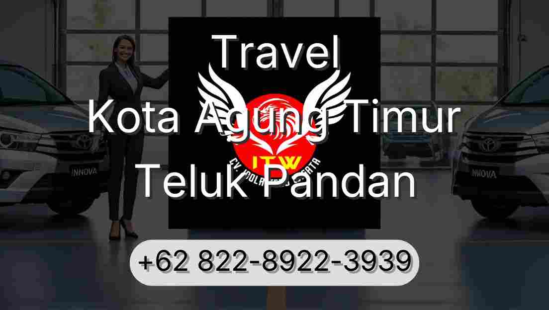 Travel Kota Agung Timur Teluk Pandan