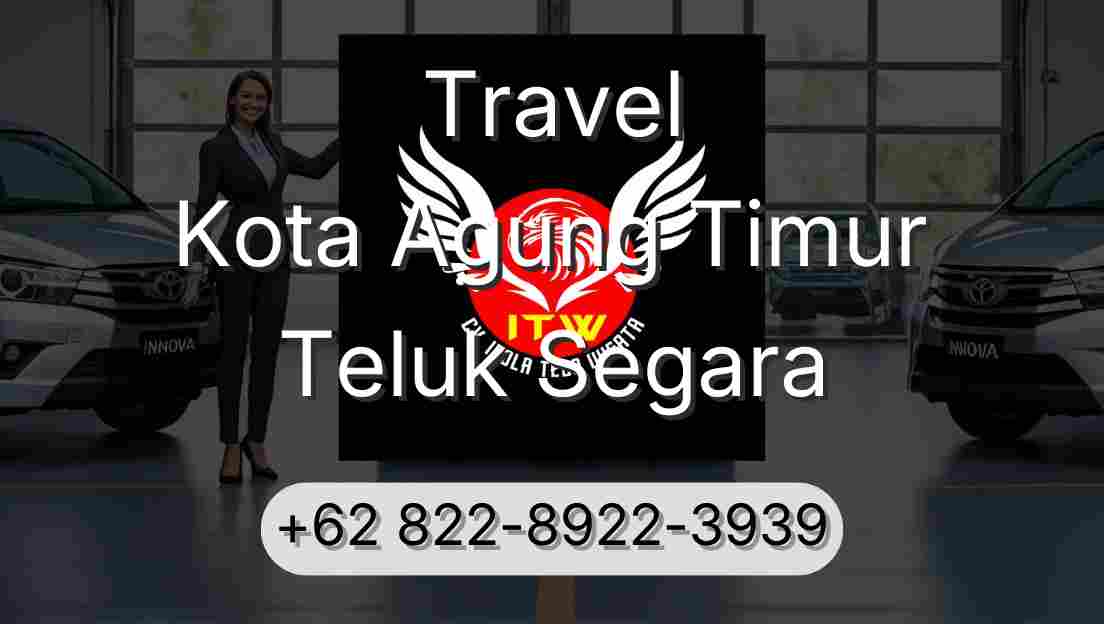 Travel Kota Agung Timur Teluk Segara