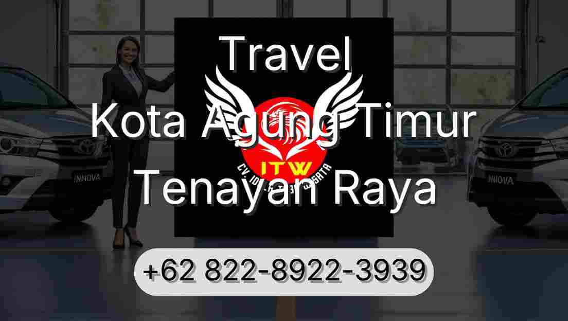 Travel Kota Agung Timur Tenayan Raya