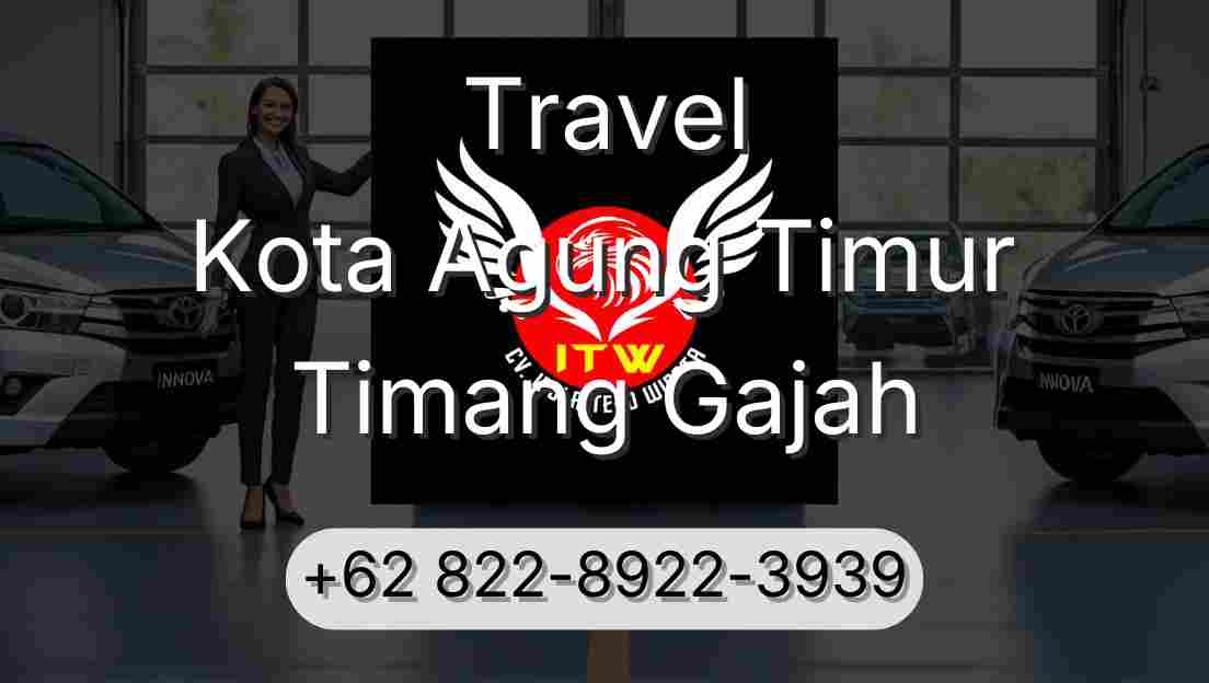 Travel Kota Agung Timur Timang Gajah