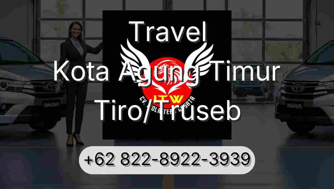 Travel Kota Agung Timur Tiro/Truseb