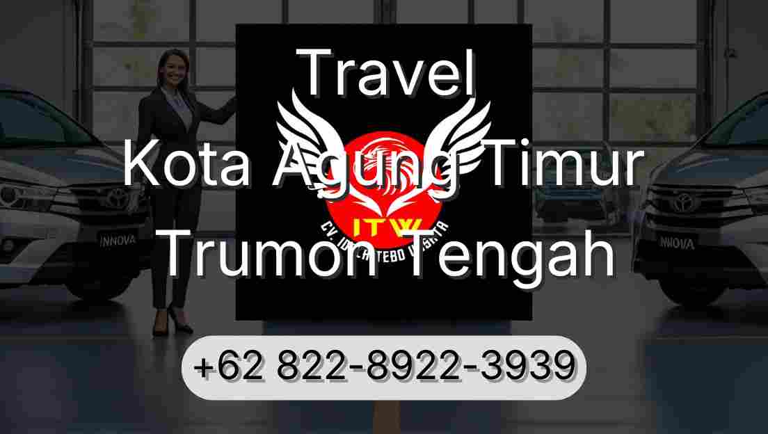 Travel Kota Agung Timur Trumon Tengah