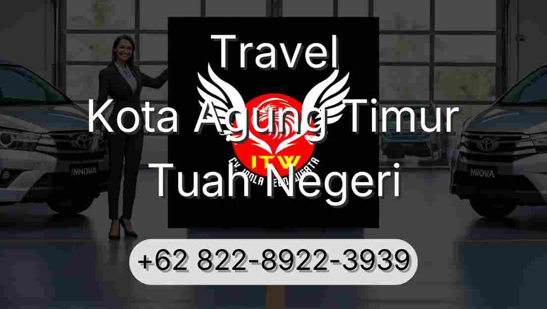 Travel Kota Agung Timur Tuah Negeri