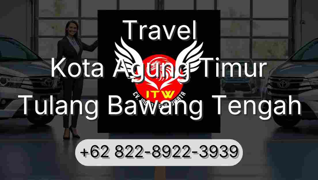 Travel Kota Agung Timur Tulang Bawang Tengah