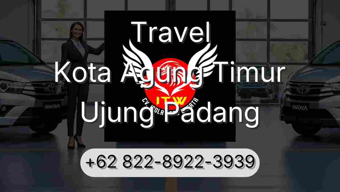 Travel Kota Agung Timur Ujung Padang