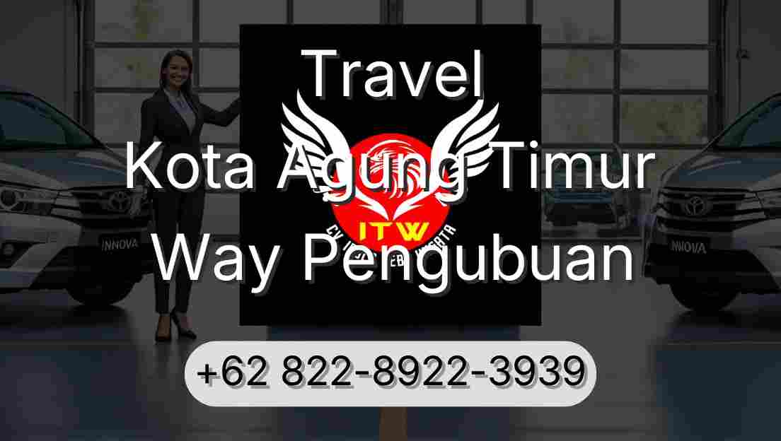 Travel Kota Agung Timur Way Pengubuan