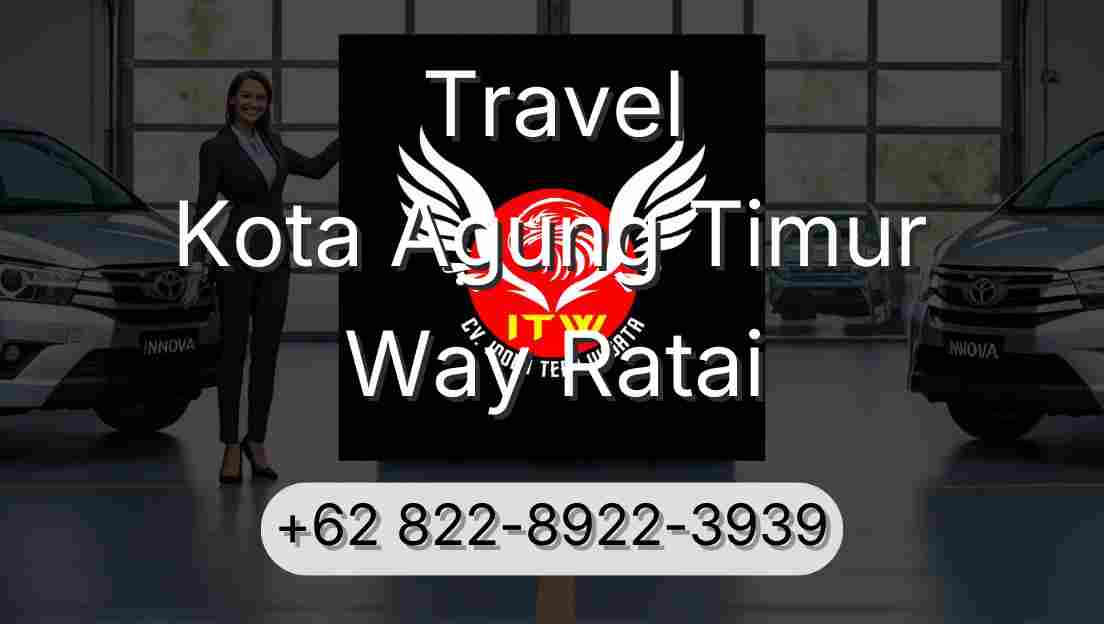 Travel Kota Agung Timur Way Ratai