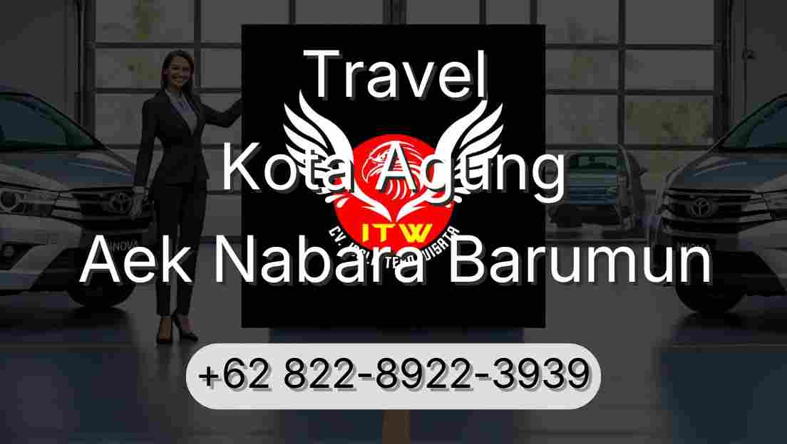 Travel Kota Agung Aek Nabara Barumun