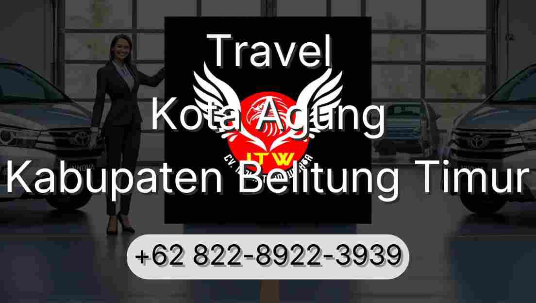 Travel Kota Agung Kabupaten Belitung Timur