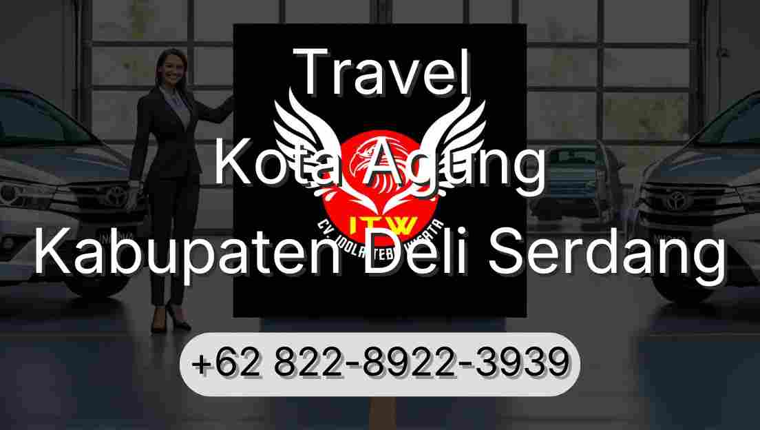 Travel Kota Agung Kabupaten Deli Serdang