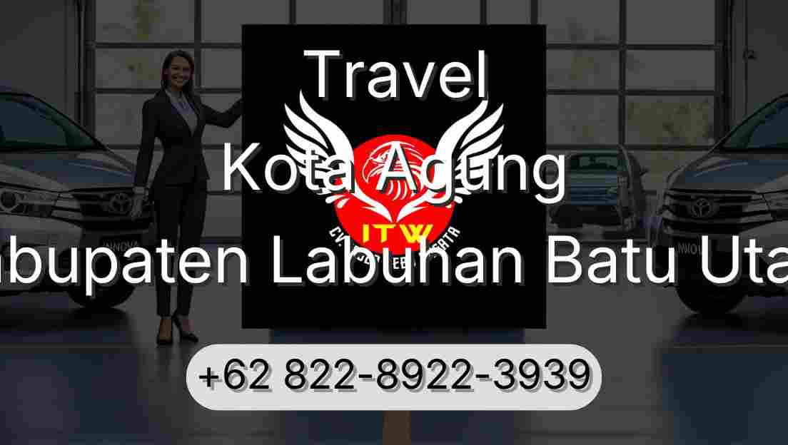 Travel Kota Agung Kabupaten Labuhan Batu Utara