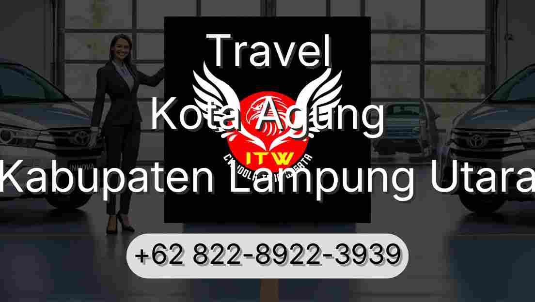 Travel Kota Agung Kabupaten Lampung Utara