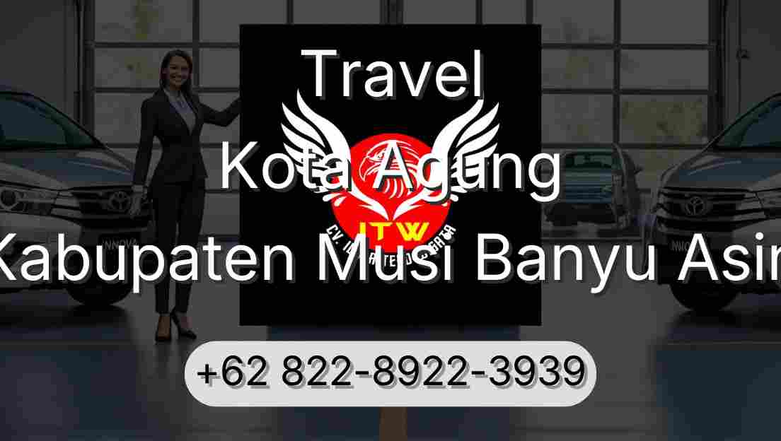 Travel Kota Agung Kabupaten Musi Banyu Asin