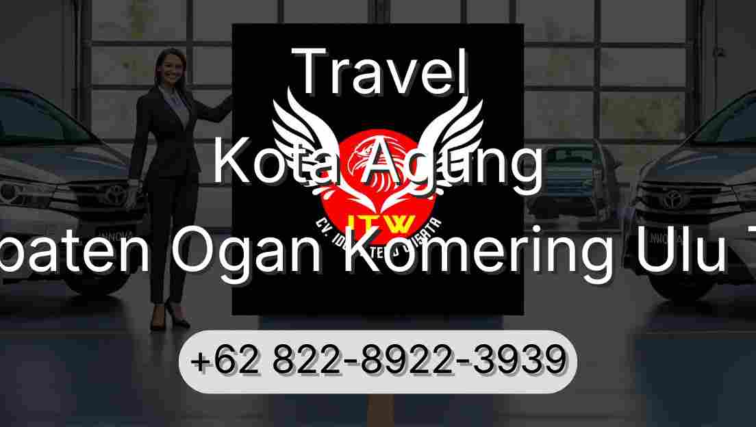 Travel Kota Agung Kabupaten Ogan Komering Ulu Timur