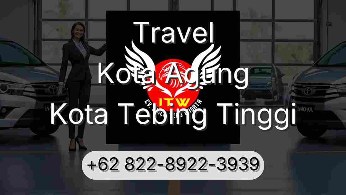 Travel Kota Agung Kota Tebing Tinggi